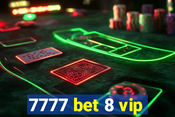 7777 bet 8 vip